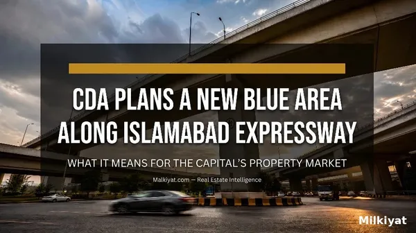 CDA Plans a New "Blue Area" Along Islamabad Expressway — What It Means for the Capital's Property Market