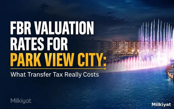 FBR Valuation Rates for Park View City: What Transfer Tax Really Costs