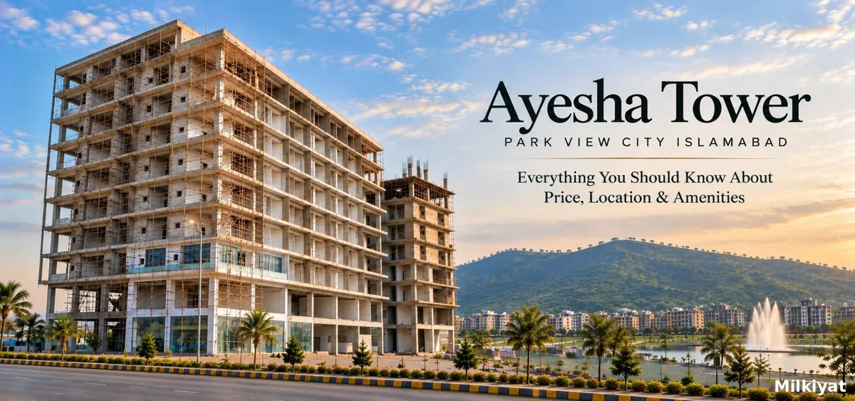 Ayesha Tower Park View City islamabad: Everything You Should Know About Price, Location & Amenities