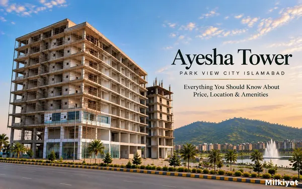 Ayesha Tower Park View City islamabad: Everything You Should Know About Price, Location & Amenities