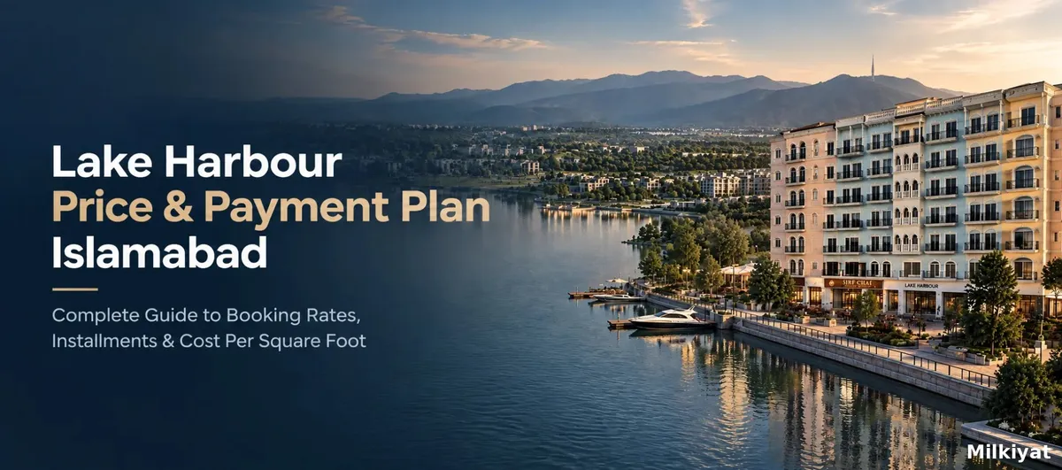 Lake Harbour Price & Payment Plan Islamabad: Complete Guide to Booking Rates, Installments & Cost Per Square Foot